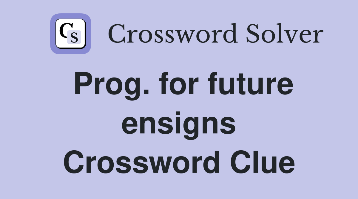 Prog. for future ensigns Crossword Clue