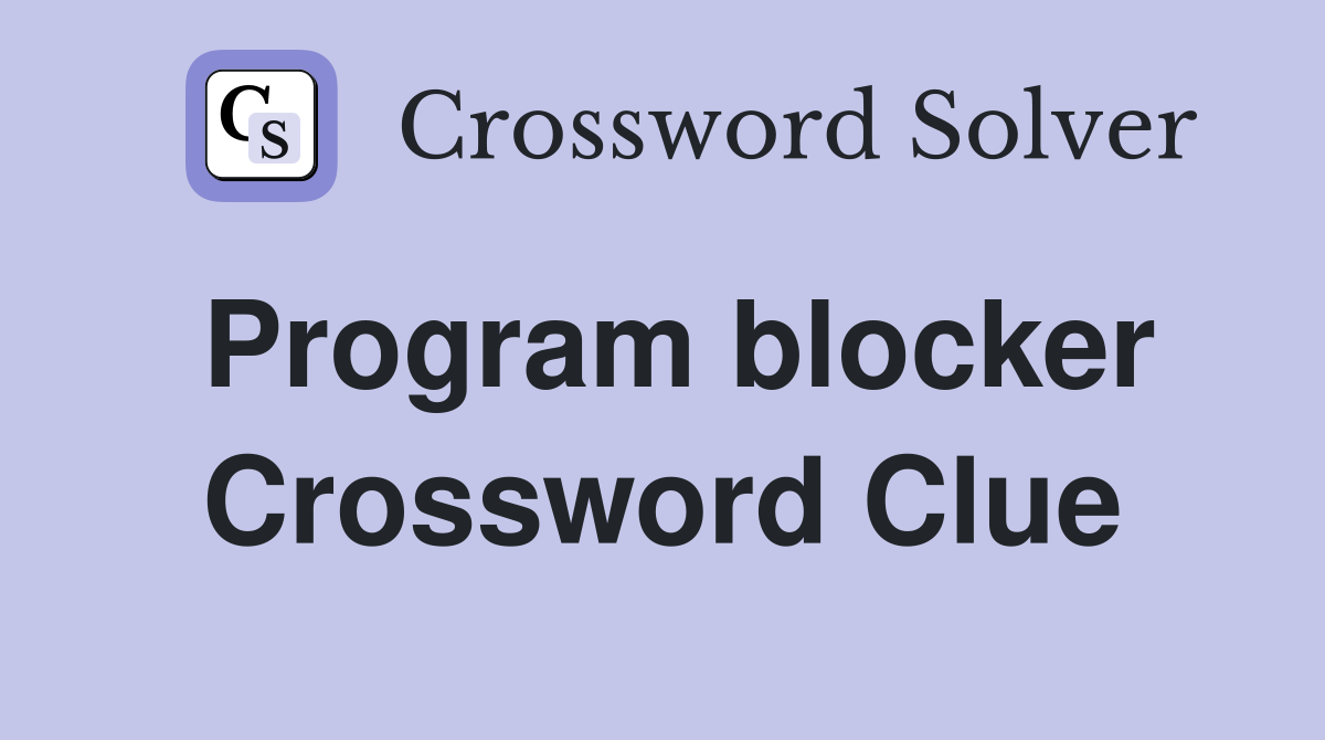 Program blocker Crossword Clue