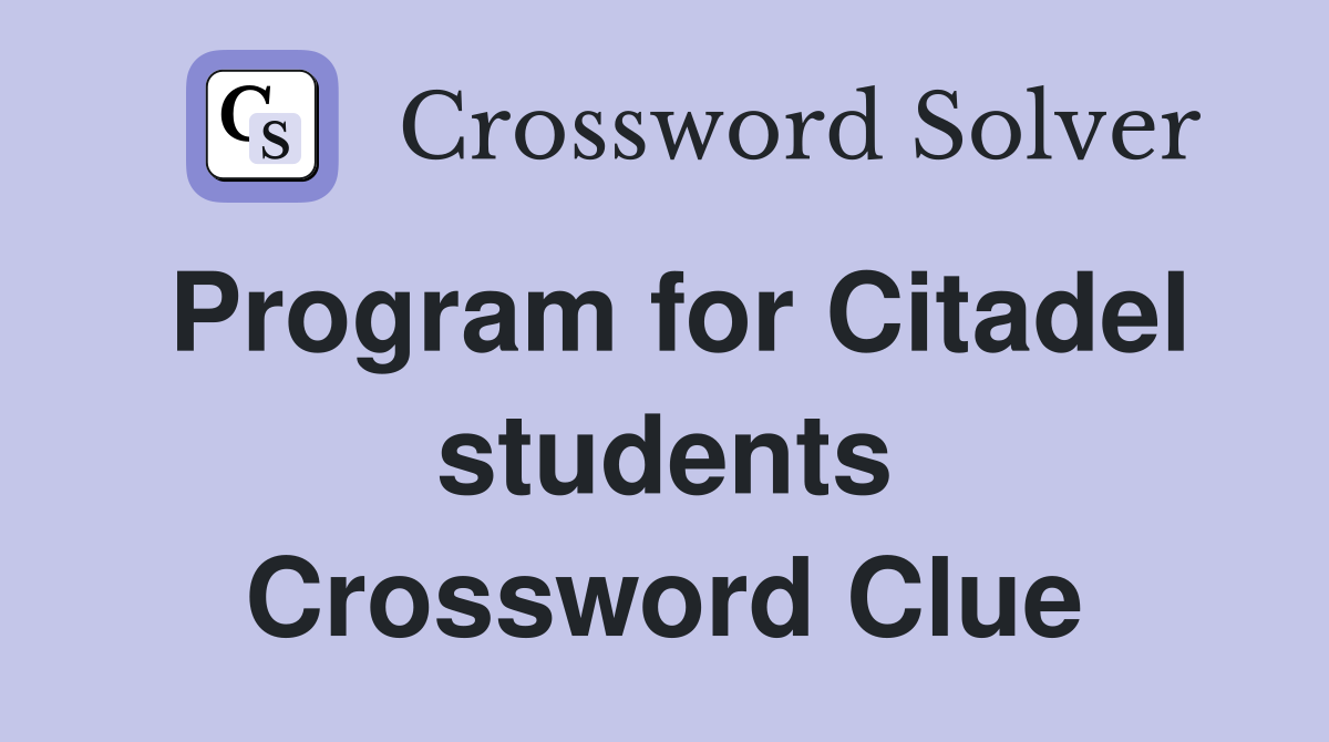 Program for Citadel students Crossword Clue