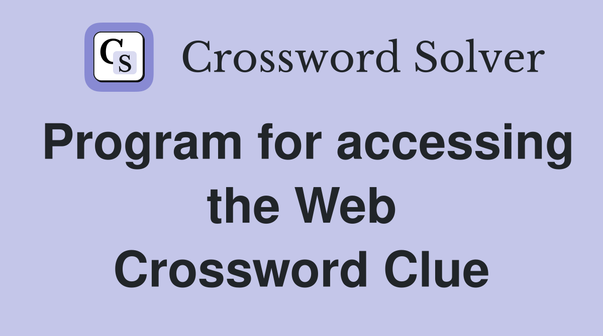 Program for accessing the Web Crossword Clue