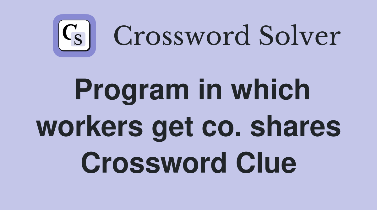 Program in which workers get co. shares Crossword Clue