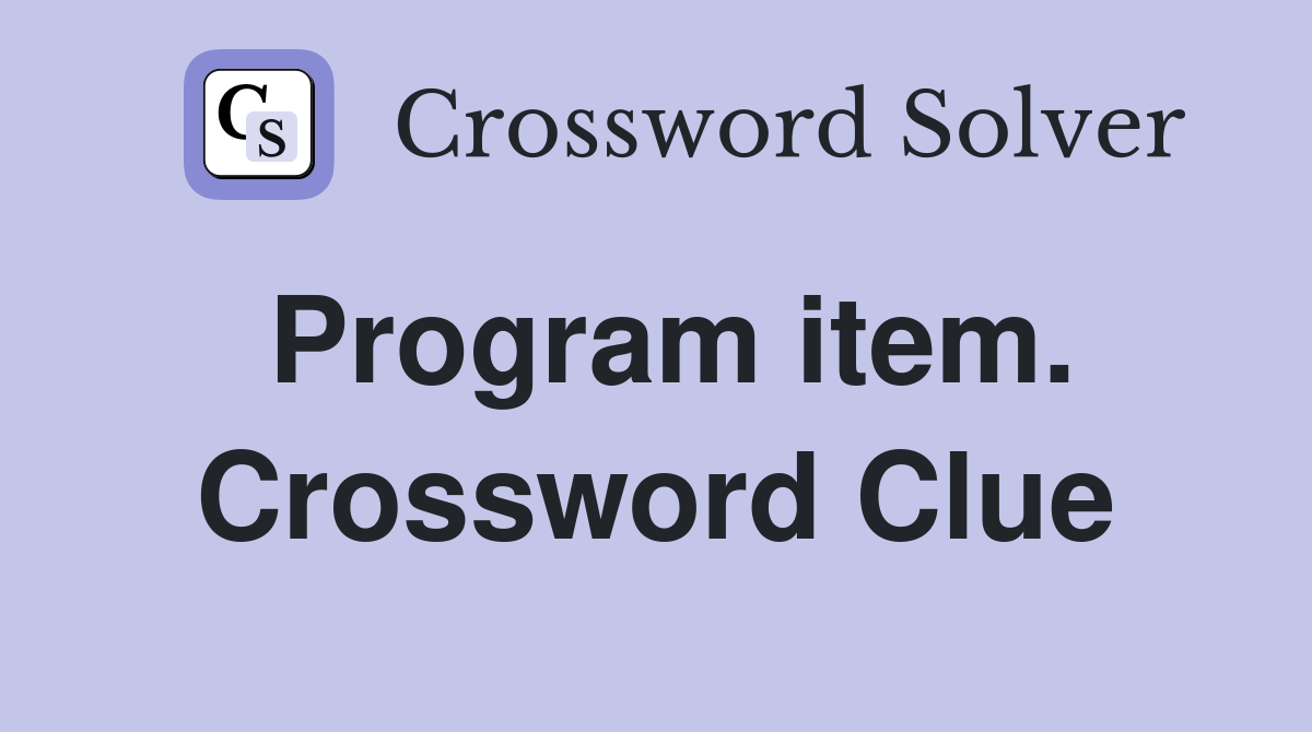 Program item. Crossword Clue