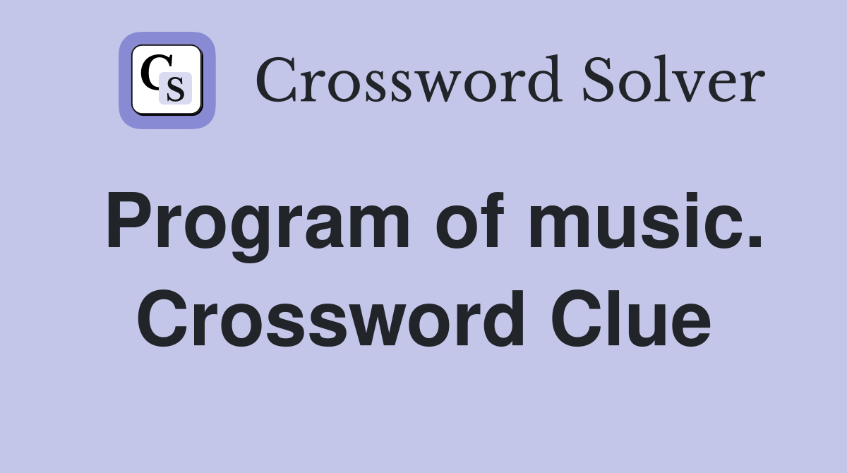 Program of music. Crossword Clue
