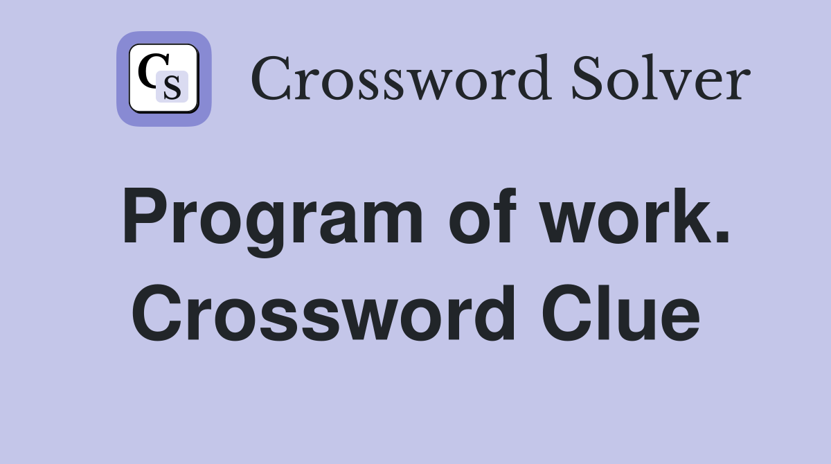Program of work. Crossword Clue