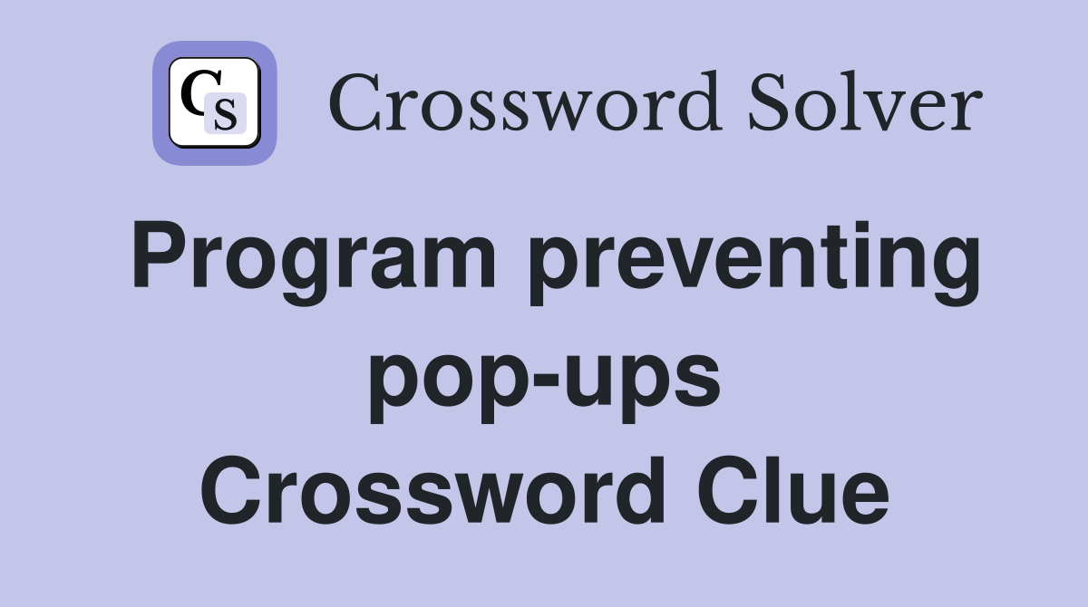 Program preventing pop-ups Crossword Clue