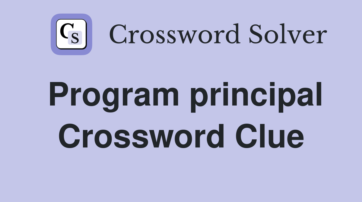 Program principal Crossword Clue