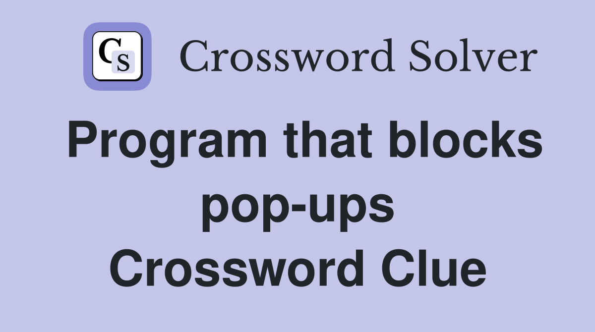 Program that blocks pop-ups Crossword Clue