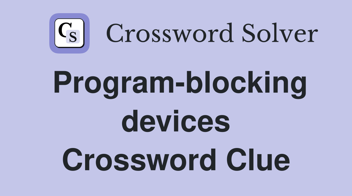 Program-blocking devices Crossword Clue