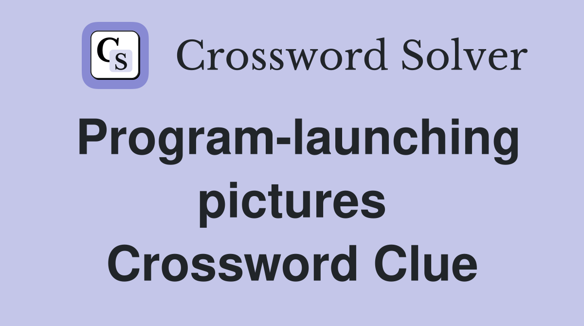 Program-launching pictures Crossword Clue