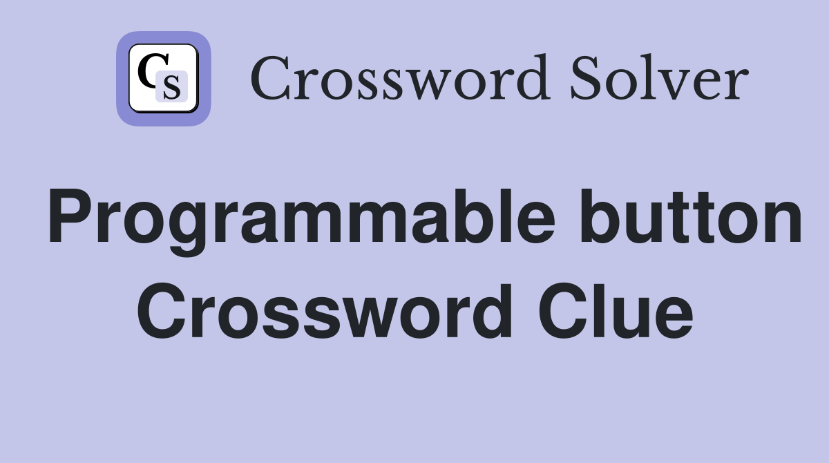 Programmable button Crossword Clue