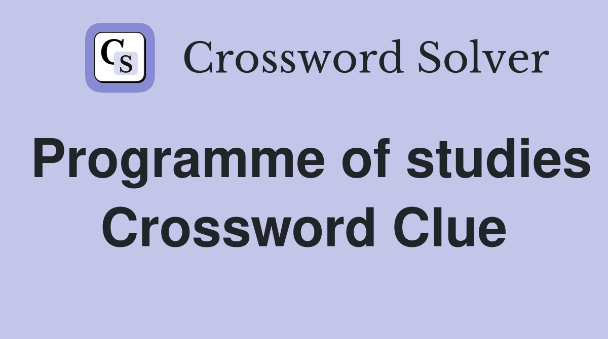 Programme of studies Crossword Clue