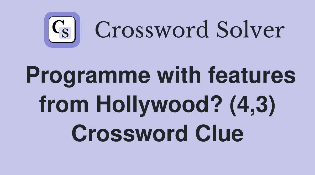 Programme with features from Hollywood? (4,3) Crossword Clue