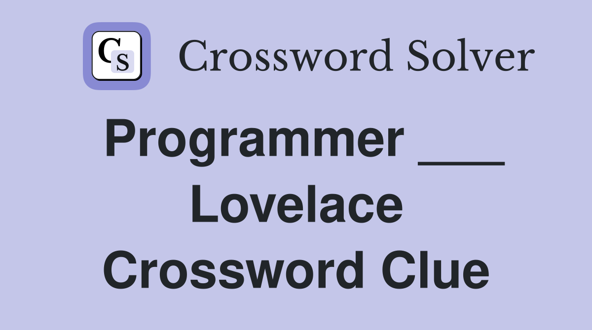 Programmer ___ Lovelace Crossword Clue