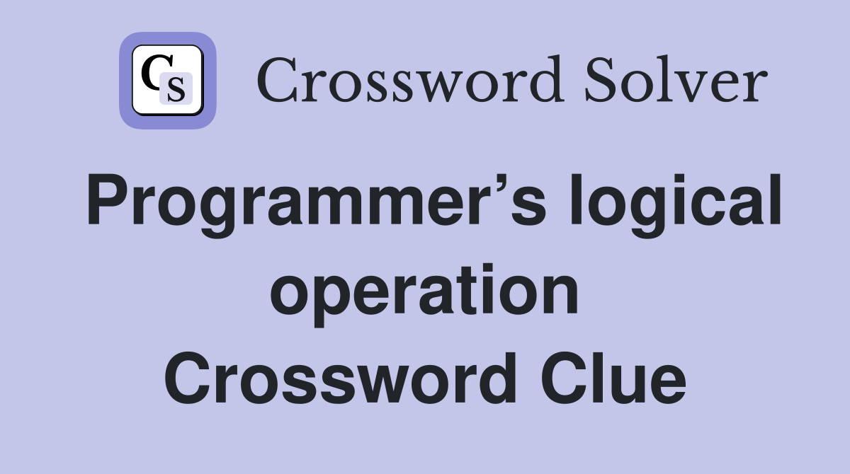 Programmer’s logical operation Crossword Clue