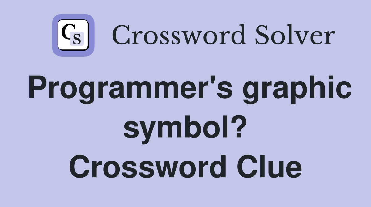 Programmer's graphic symbol? Crossword Clue