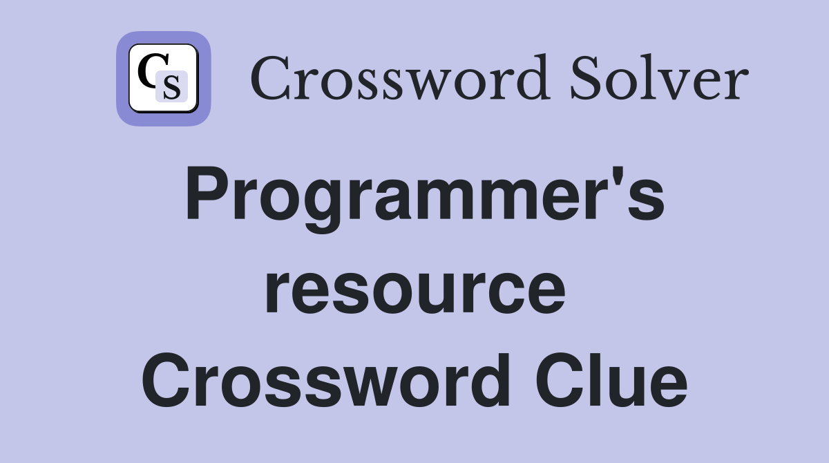 Programmer's resource Crossword Clue