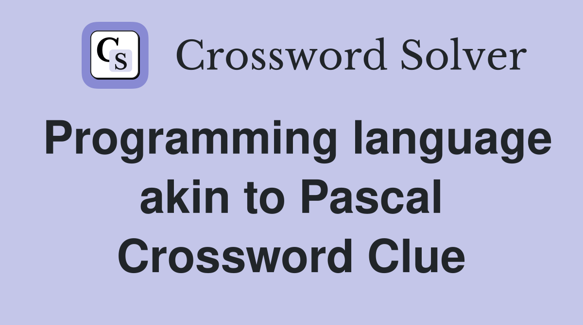 Programming language akin to Pascal Crossword Clue