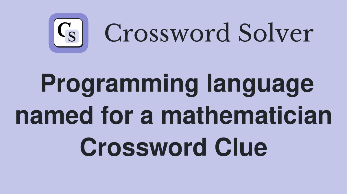 Programming language named for a mathematician Crossword Clue