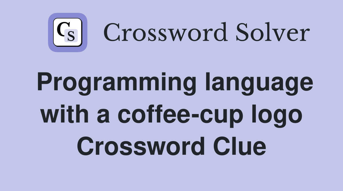 Programming language with a coffee-cup logo Crossword Clue