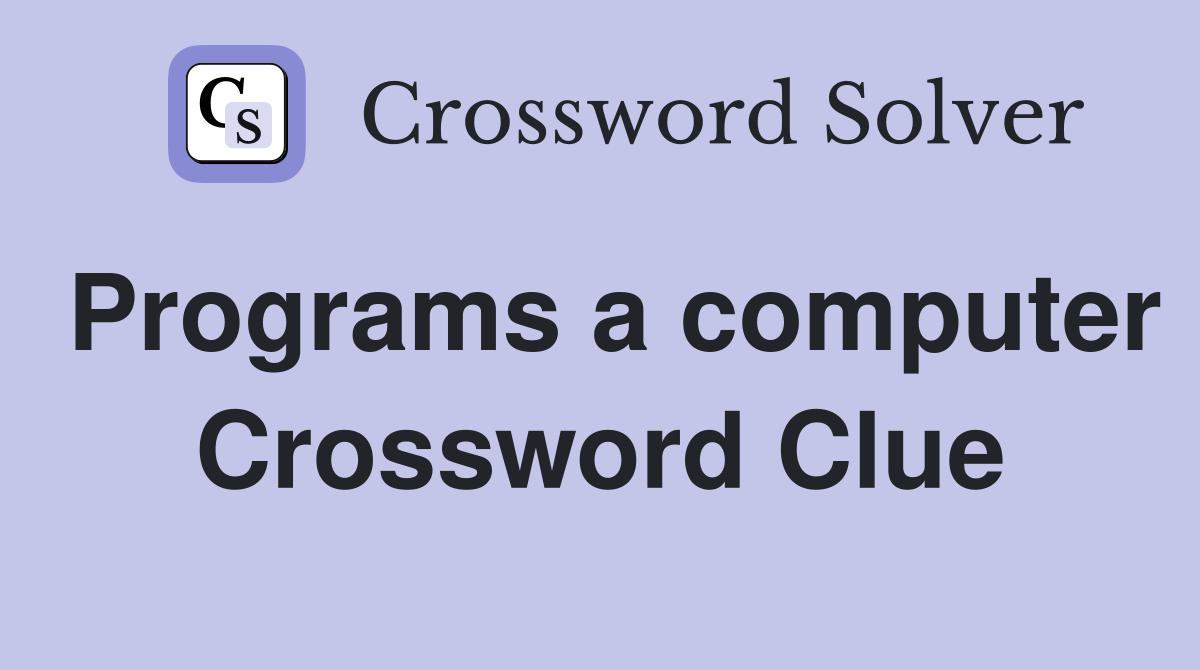 Programs a computer Crossword Clue