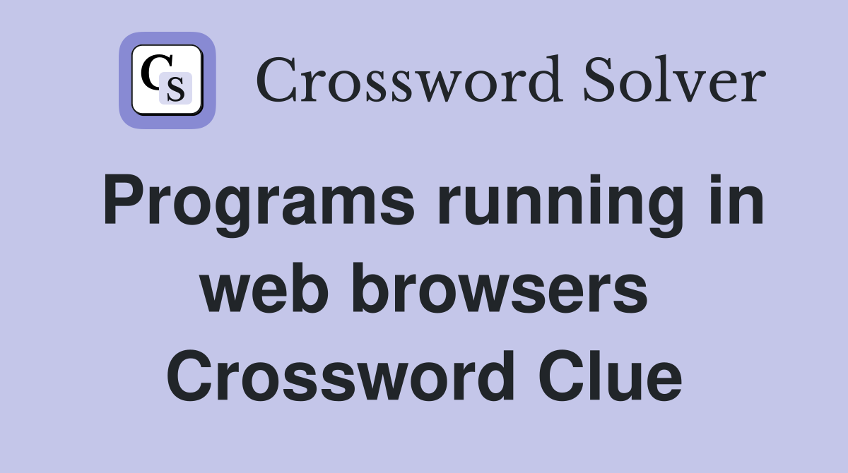 Programs running in web browsers Crossword Clue