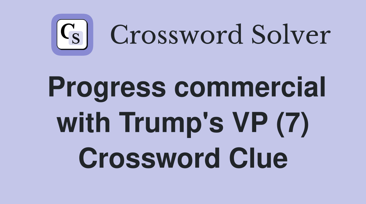 Progress commercial with Trump's VP (7) Crossword Clue