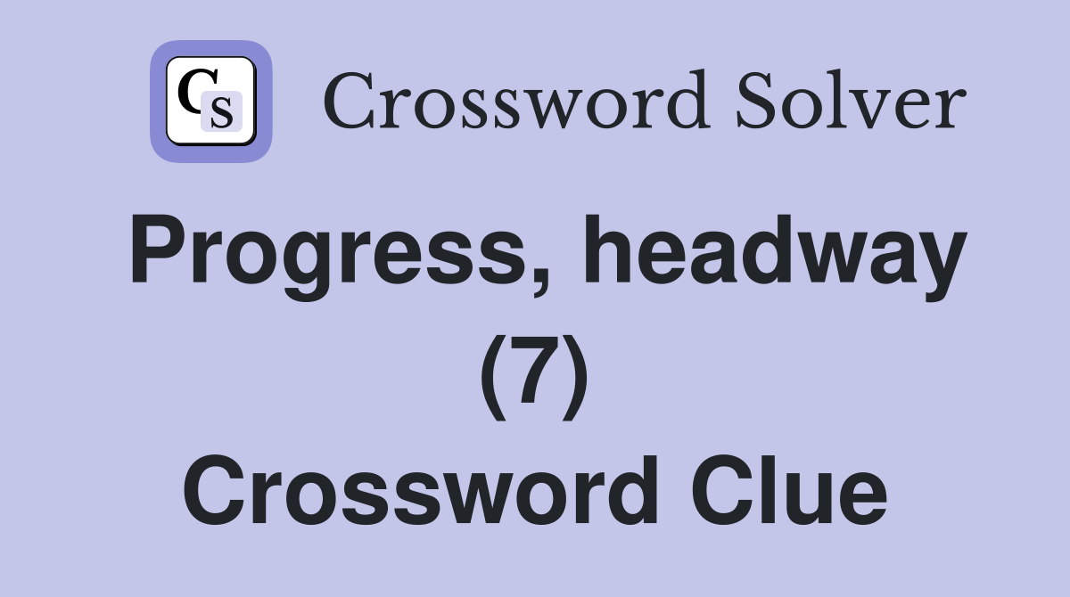Progress, headway (7) Crossword Clue