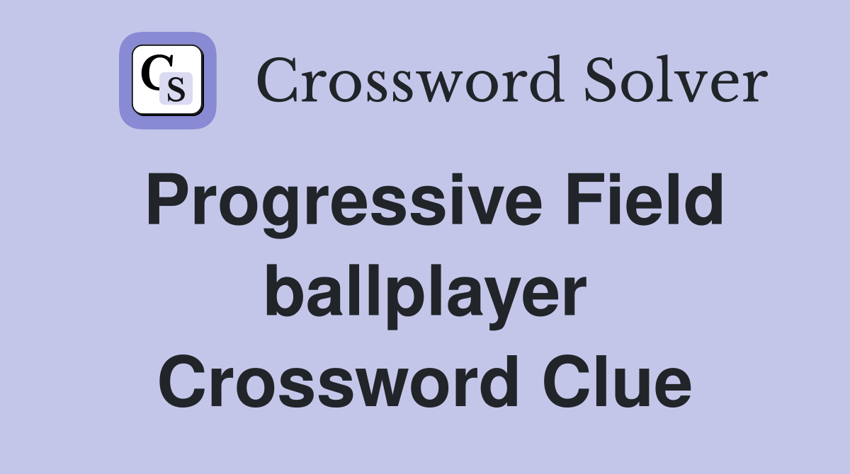 Progressive Field ballplayer Crossword Clue