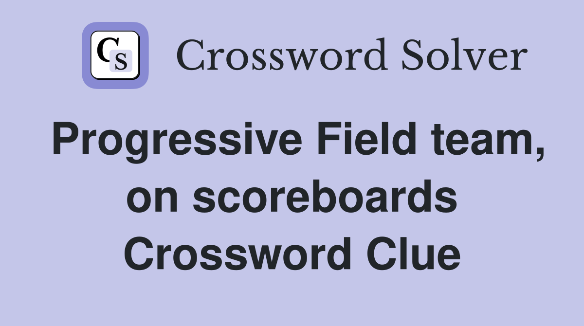 Progressive Field team, on scoreboards Crossword Clue