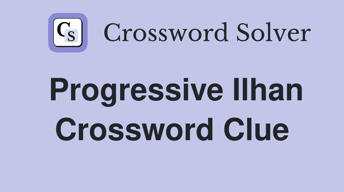 Progressive Ilhan Crossword Clue
