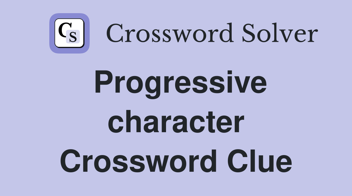 Progressive character Crossword Clue