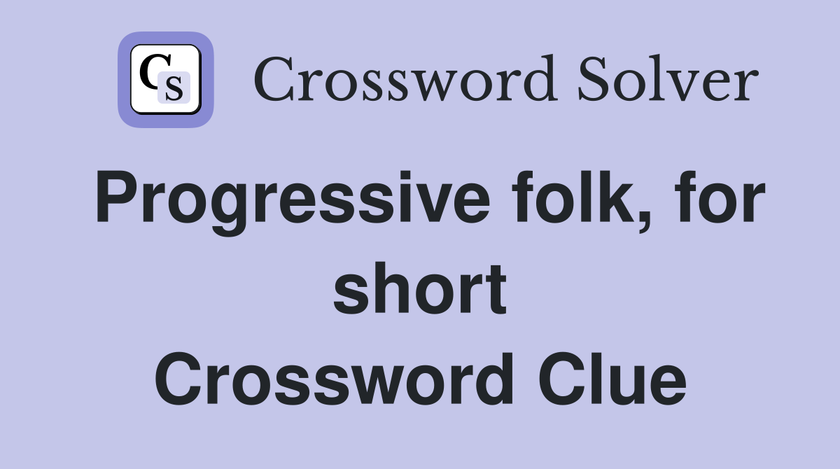 Progressive folk, for short Crossword Clue