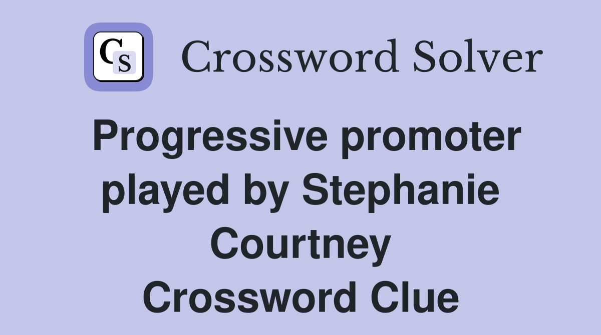 Progressive promoter played by Stephanie Courtney Crossword Clue