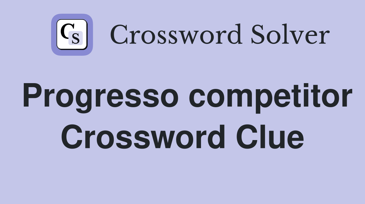 Progresso competitor Crossword Clue