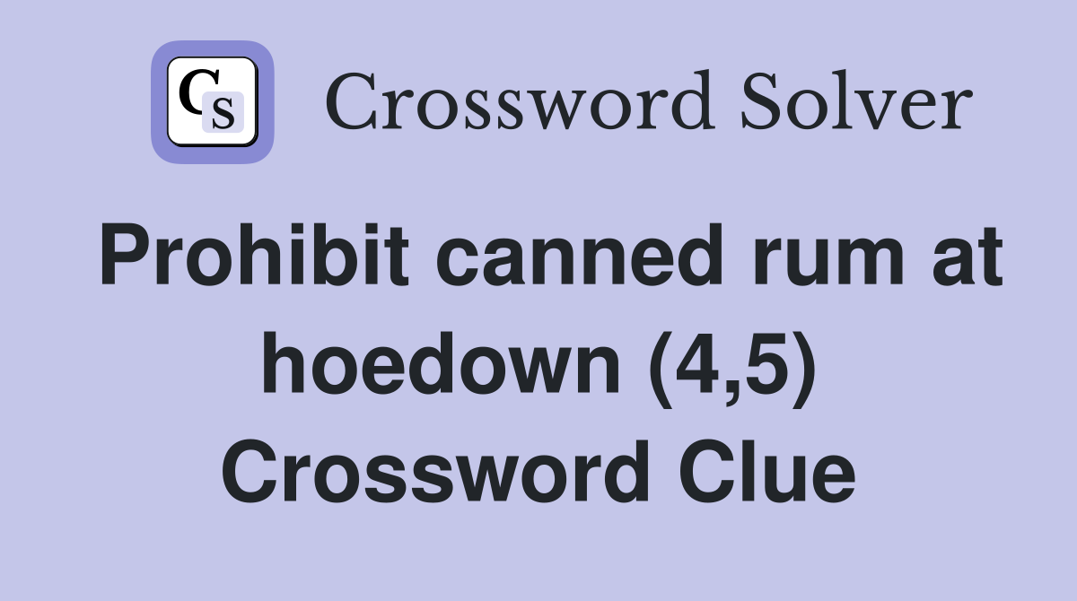 Prohibit canned rum at hoedown (4,5) Crossword Clue