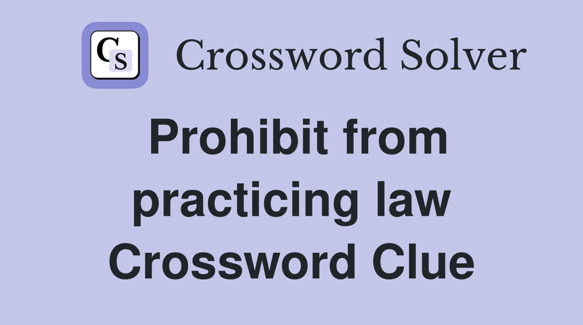 Prohibit from practicing law Crossword Clue