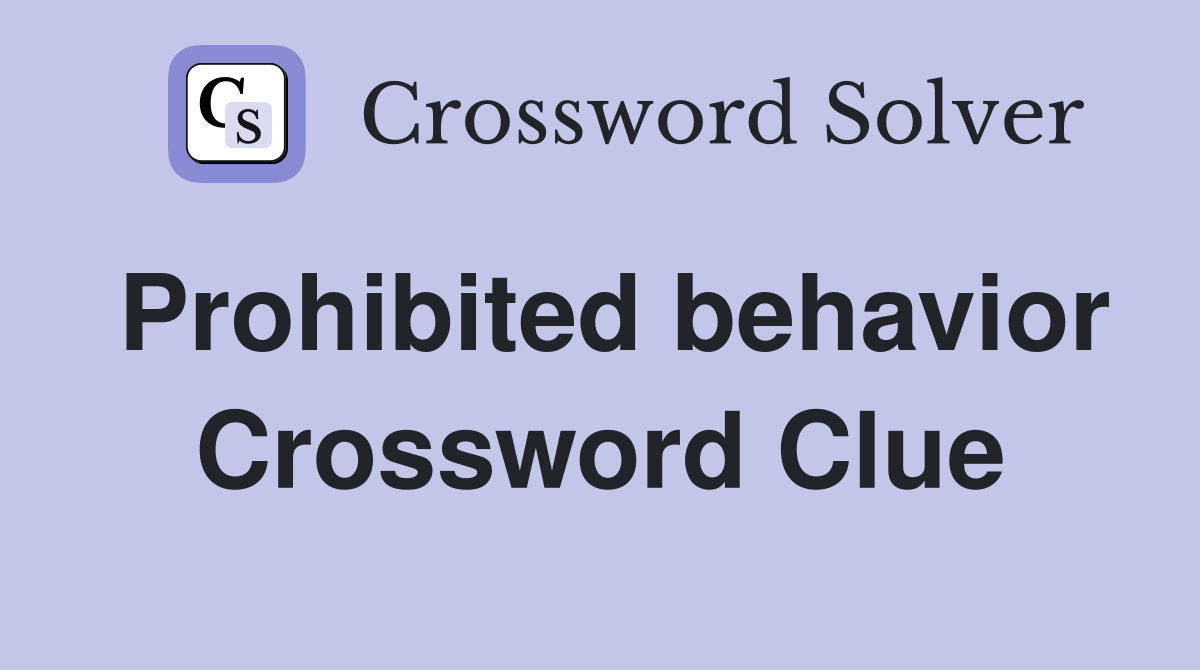 Prohibited behavior Crossword Clue