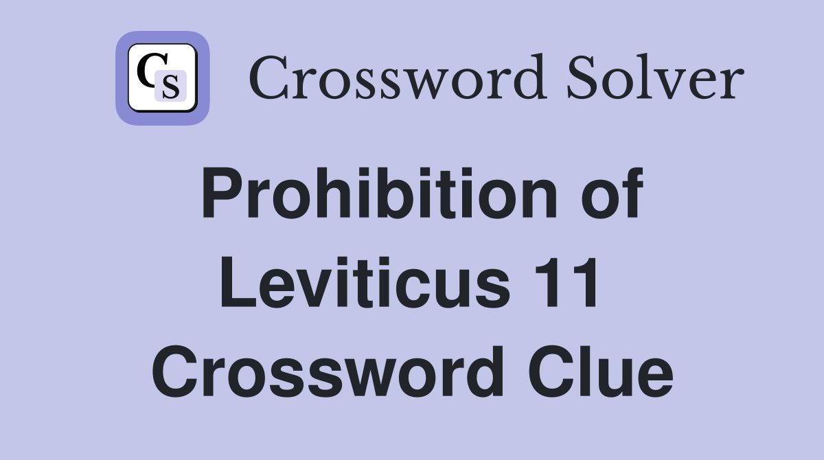 Prohibition of Leviticus 11 Crossword Clue