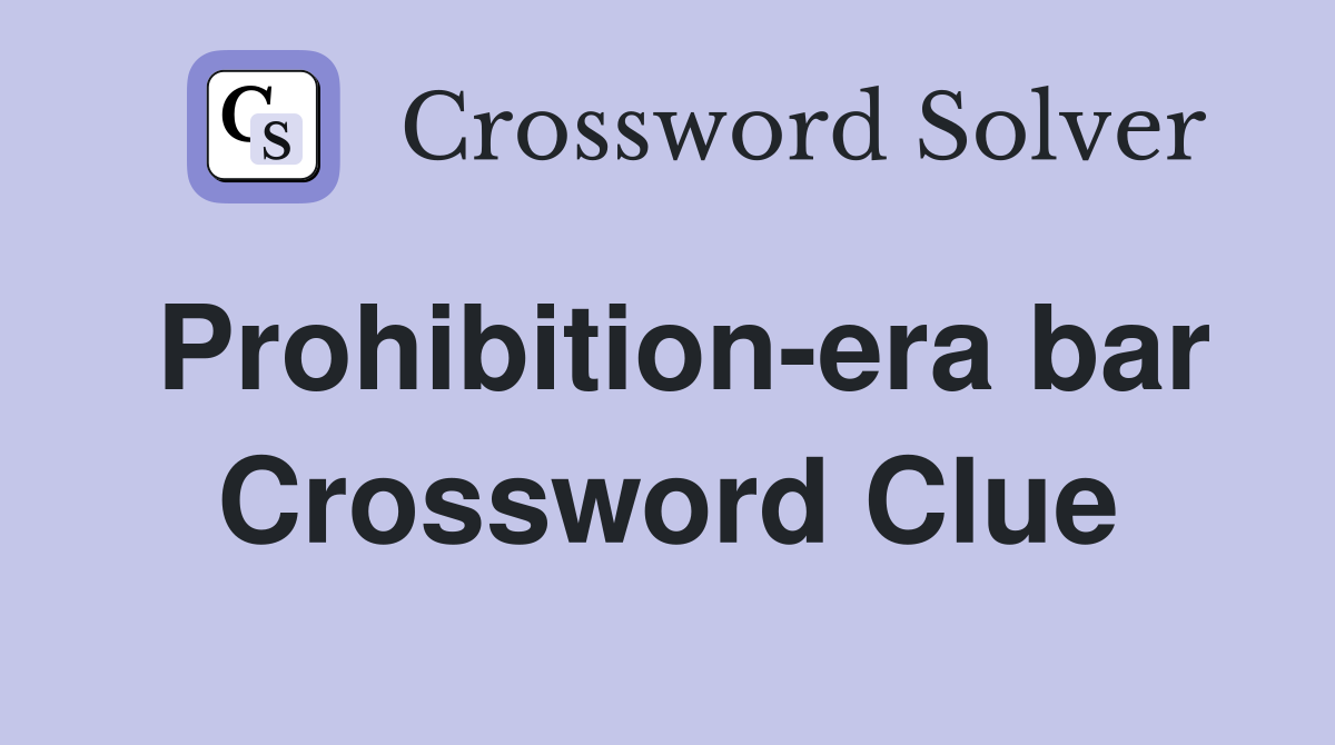 Prohibition-era bar Crossword Clue