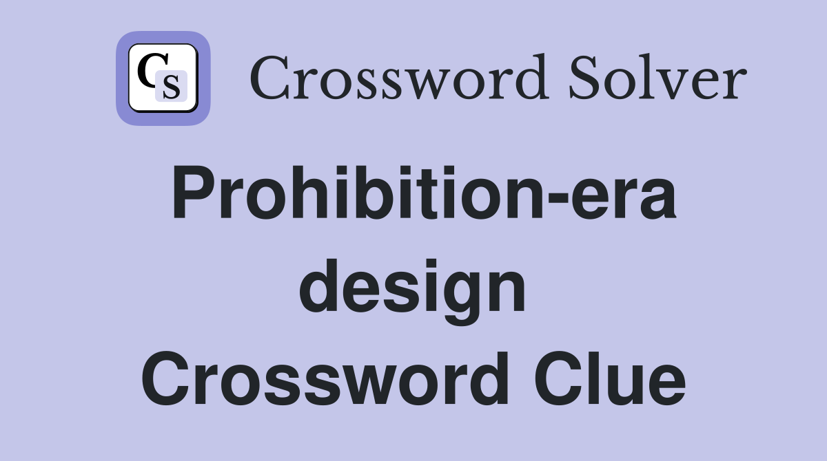 Prohibition-era design Crossword Clue