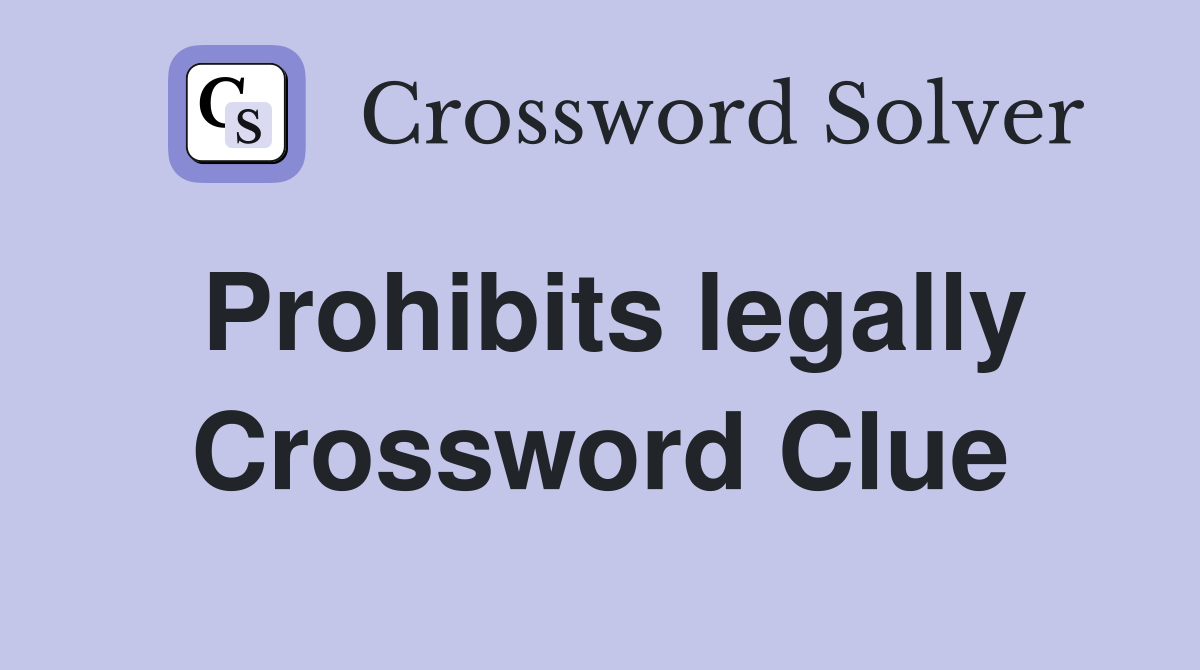 Prohibits legally Crossword Clue