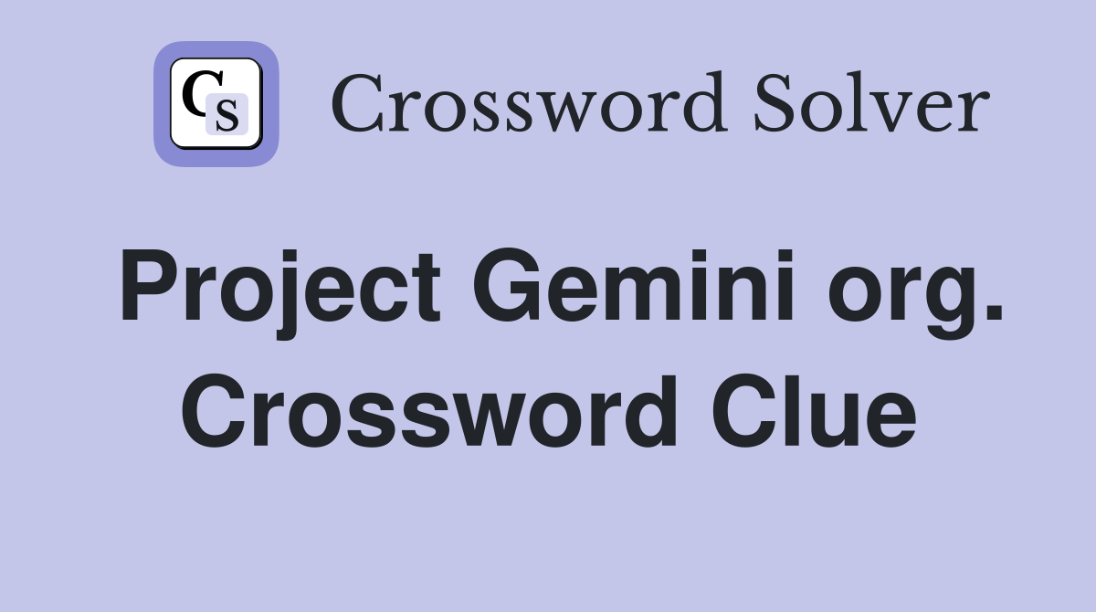 Project Gemini org. Crossword Clue