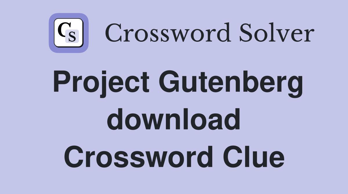 Project Gutenberg download Crossword Clue