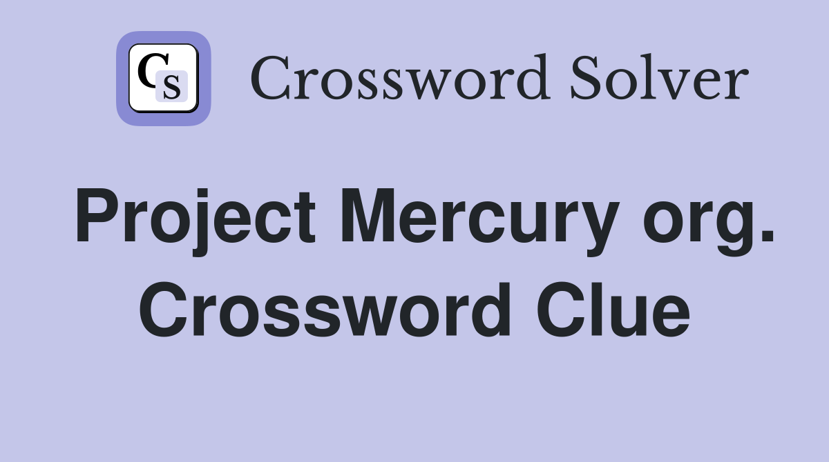 Project Mercury org. Crossword Clue