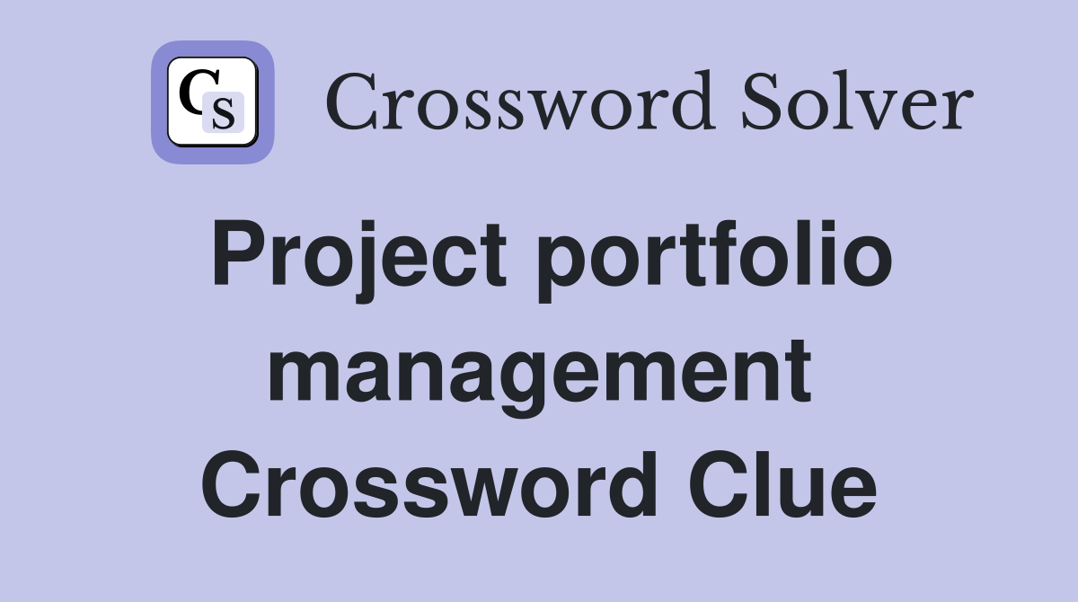 Project portfolio management Crossword Clue