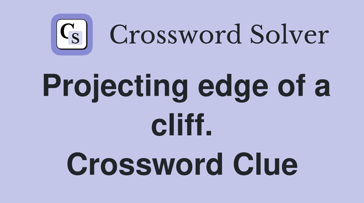 Projecting edge of a cliff. Crossword Clue