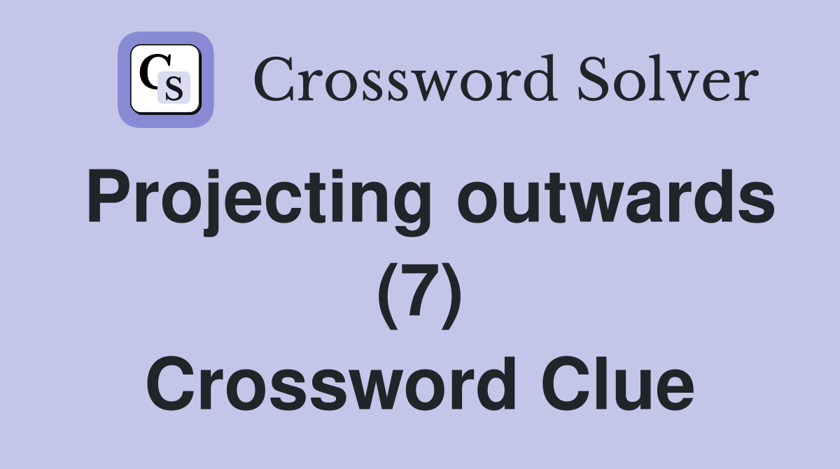 Projecting outwards (7) Crossword Clue