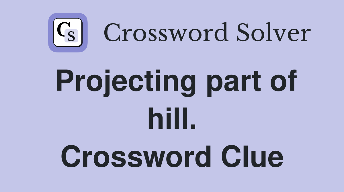 Projecting part of hill. Crossword Clue