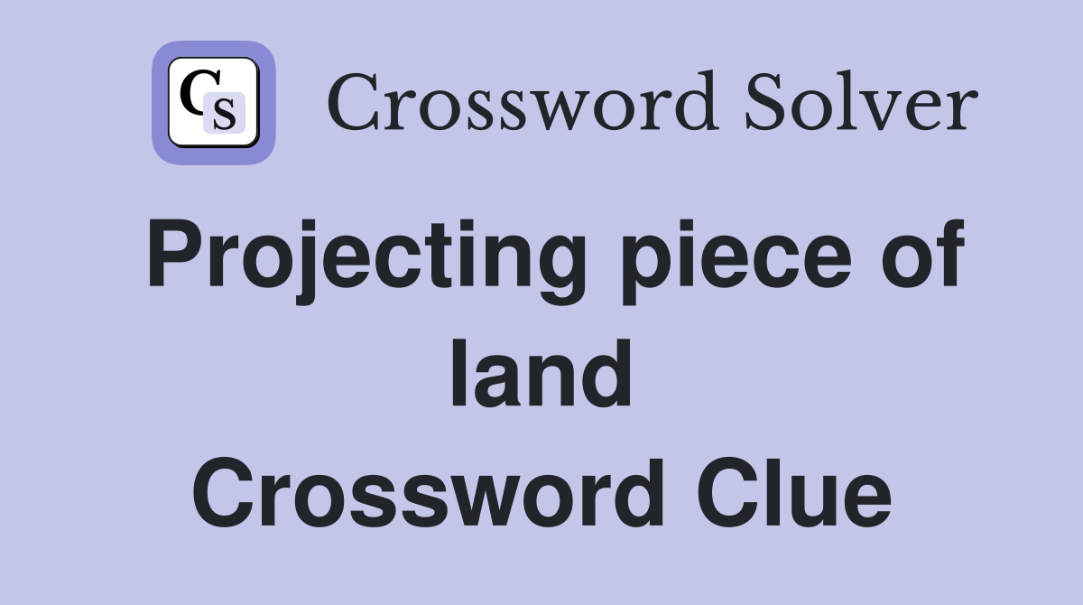 Projecting piece of land Crossword Clue