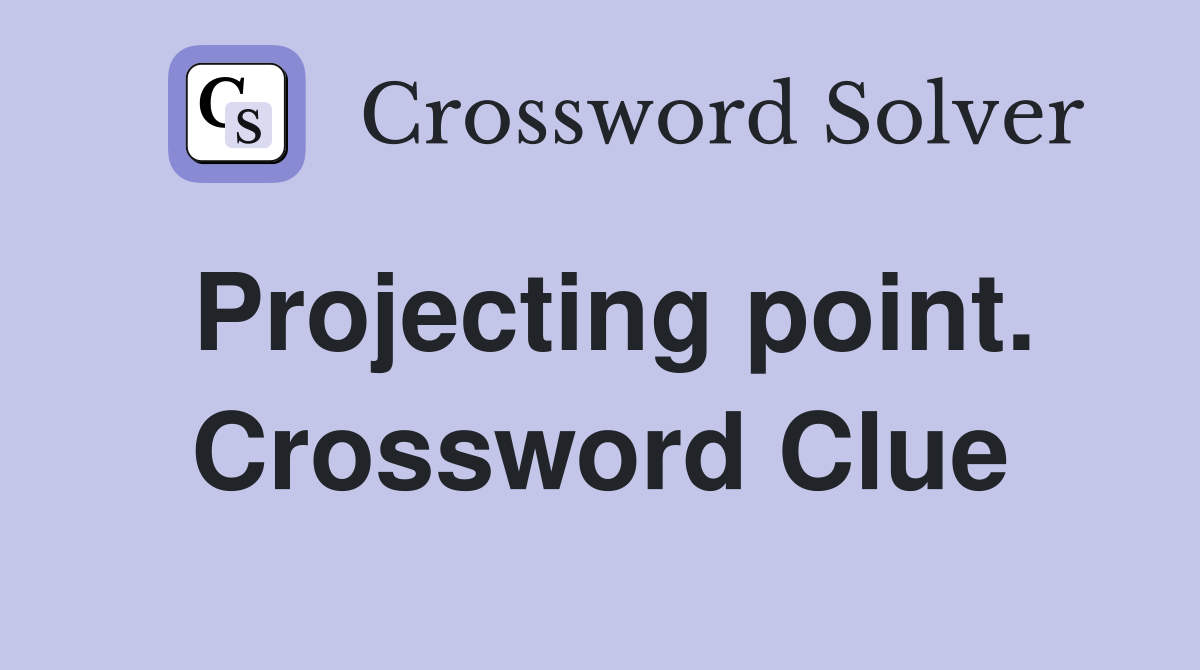 Projecting point. Crossword Clue